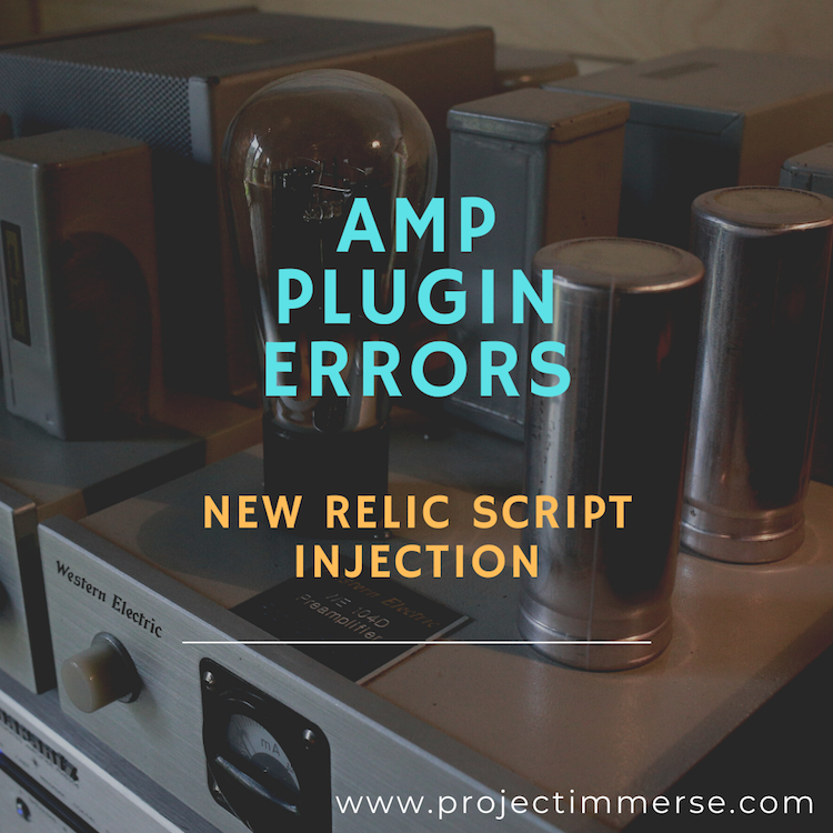 Wordpress AMP Plugin Errors due to New Relic Javascript Injection
