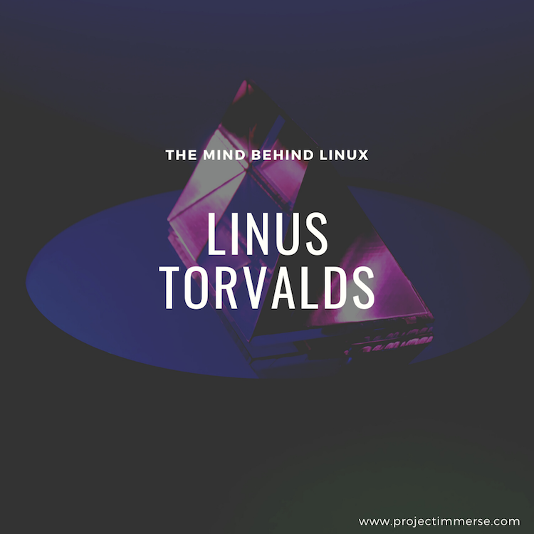 Linus Torvalds - The man behind Linux