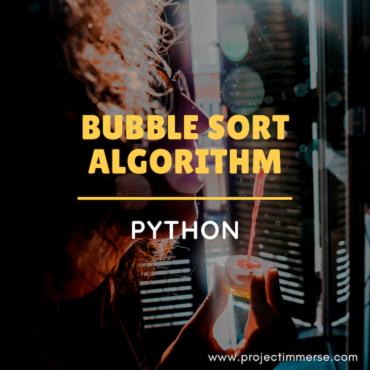Bubble Sort Algorithm Using Python