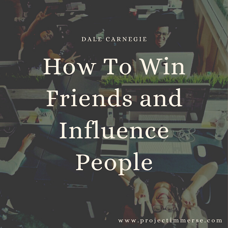 How To Win Friends and Influence People – Dale Carnegie